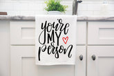Season and Stir™ Valentine's Day You're my Person Kitchen Towel