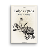 Season and Stir™ Polpo e Spada: Catch of the Day Cookbook
