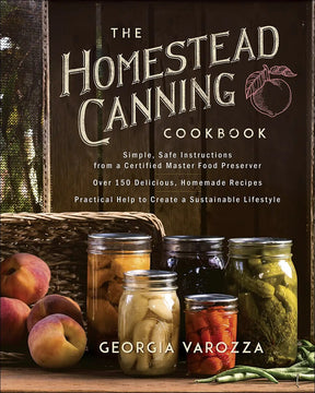 Season and Stir™ The Homestead Canning Cookbook