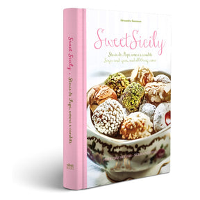 Season and Stir™ Sweet Sicily: Sugar and Spice, and All Things Nice Cookbook